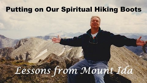 You are currently viewing Putting on Our Spiritual Hiking Boots: Lessons from Mt Ida