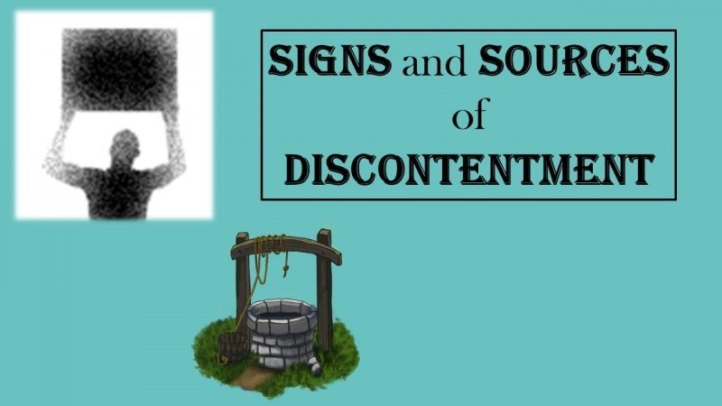 You are currently viewing Learning to be Content Part 4: Signs and Sources of Discontentment