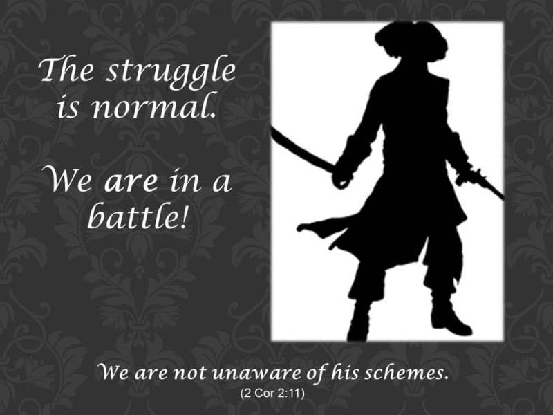 You are currently viewing Struggling as a Christian is NORMAL—We Are in a BATTLE!