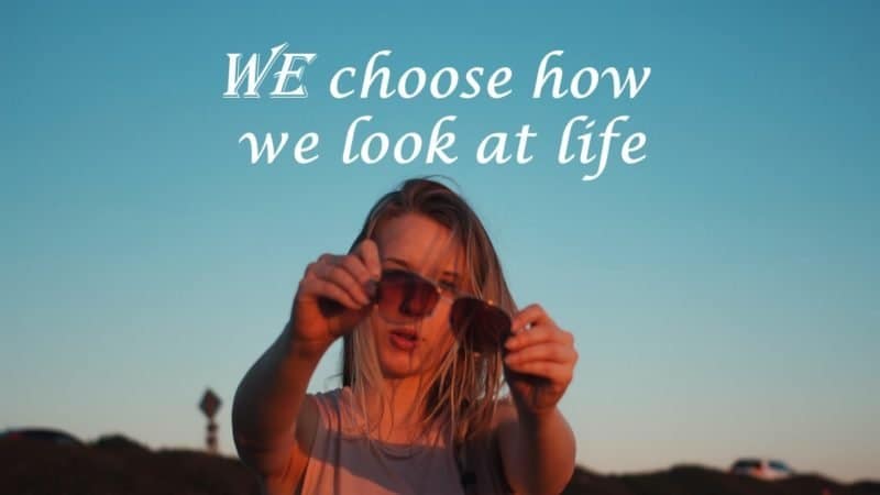 Read more about the article We Choose How We Look at Life