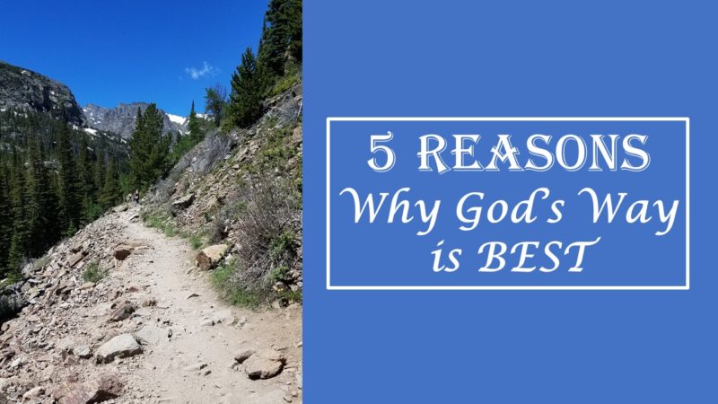 5 reasons why God's way is best