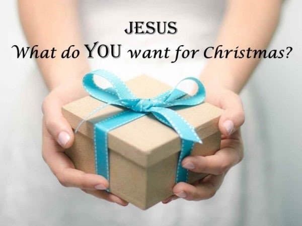 You are currently viewing Jesus, What Do YOU Want for Christmas?