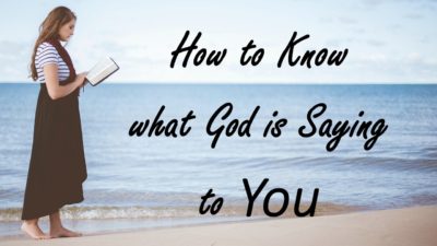 How to Know What God is Saying to You