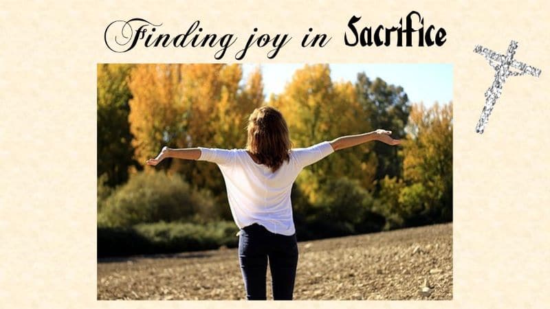 You are currently viewing Finding Joy in Sacrifice