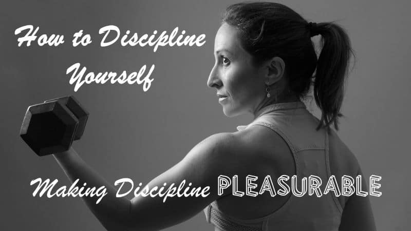 Read more about the article How to Discipline Yourself (Part 4)—3 Keys in Making Discipline Pleasurable