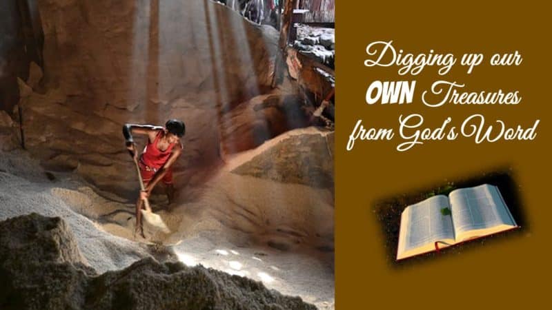 Read more about the article Digging Up Our OWN Treasures from God’s Word