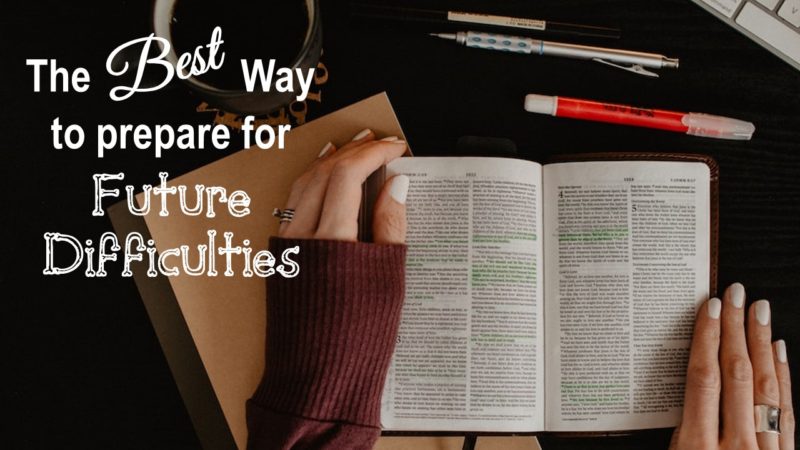 Read more about the article The BEST Way to Prepare for Future Difficulties