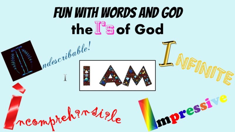 Read more about the article Fun with Words and God: The “I’s” of God