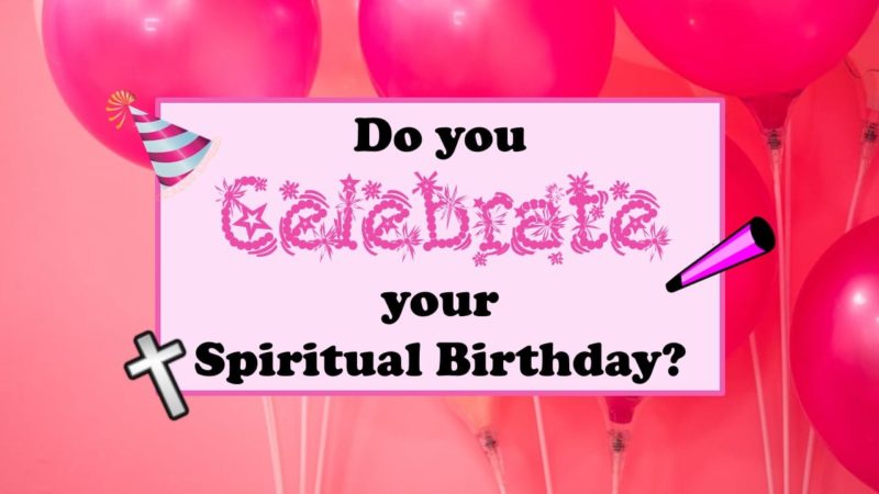 Read more about the article Do You Celebrate Your Spiritual Birthday?