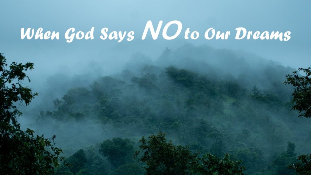 When God Says No to Our Dreams