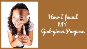 How I Found My God-Given Purpose