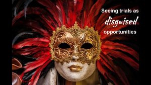 Seeing Trials as Disguised Opportunities