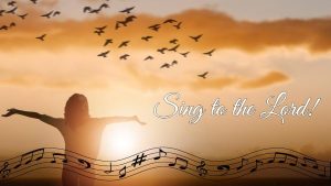 Sing to the Lord